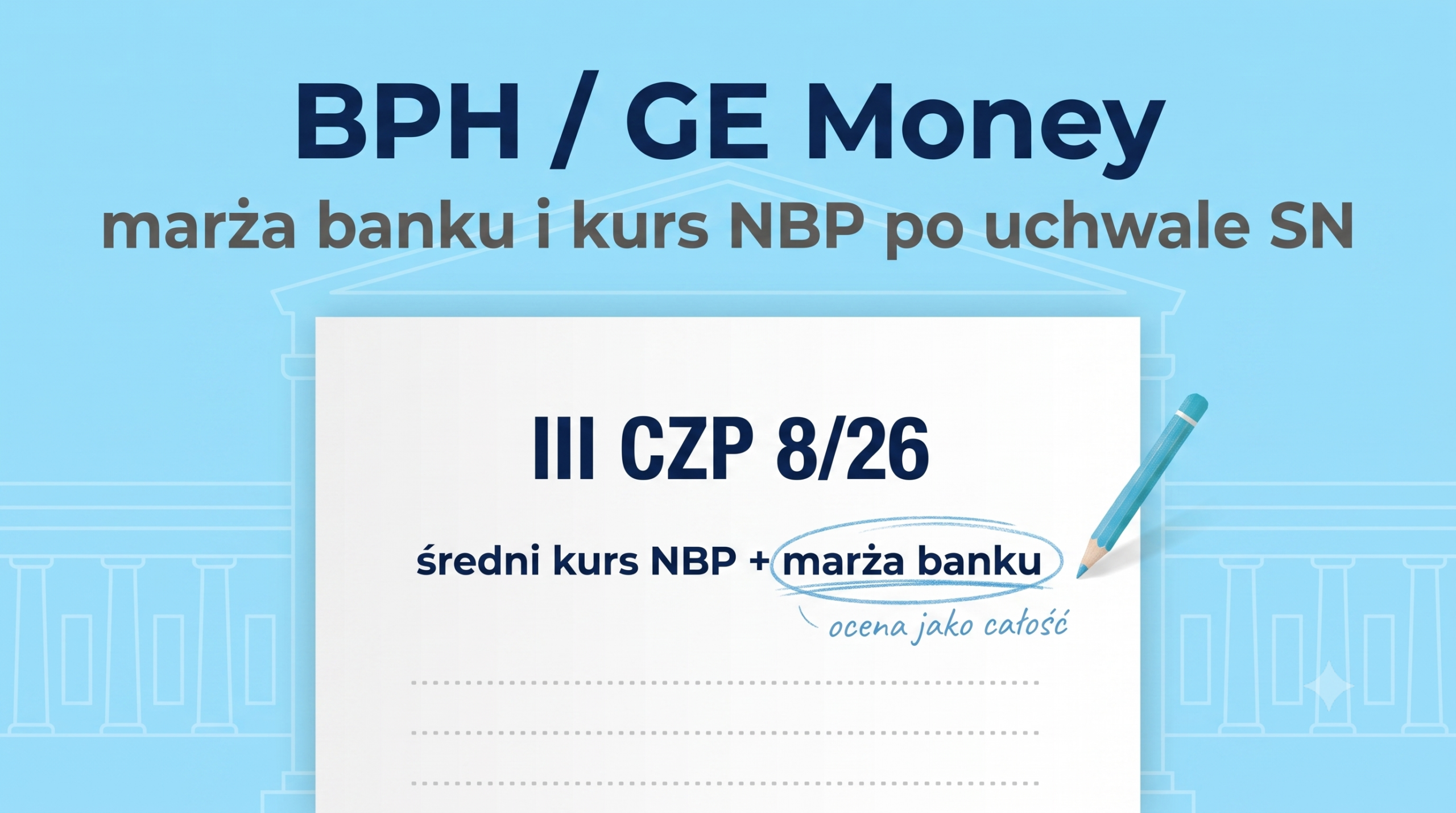 Uchwała SN w sprawie GE Money Bank i BPH. Czy można zostawić w umowie sam kurs NBP?